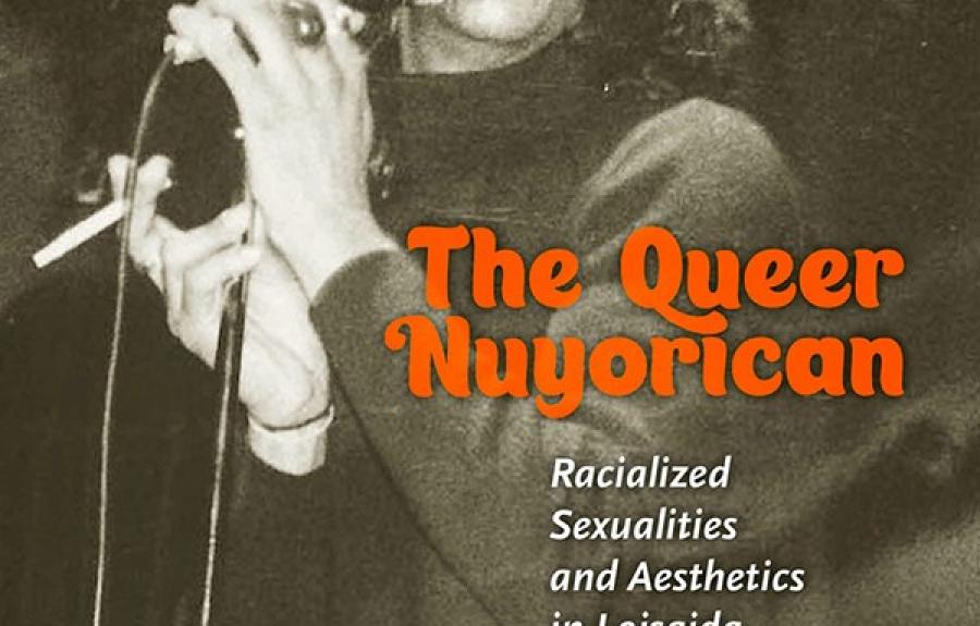 Bookcover of The Queer Nuyorican Racialized Sexualities and Aesthetics in Loisaida by Dr. Karen Jaime